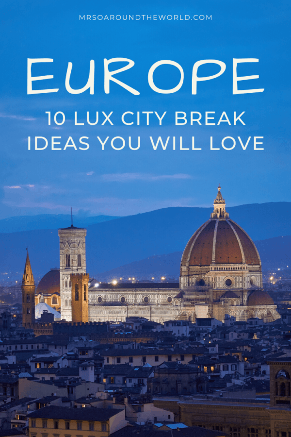 10 City Breaks In Europe Luxury Weekend Breaks